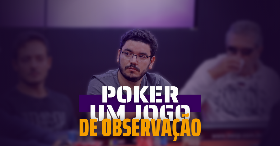 Poker um Jogo de Observação